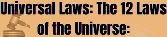 The Power of Thought: Understanding the 12 Universal Laws