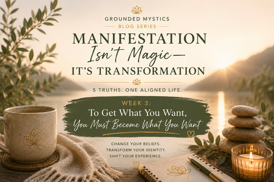 Manifestation Isn’t Magic—It’s Transformation